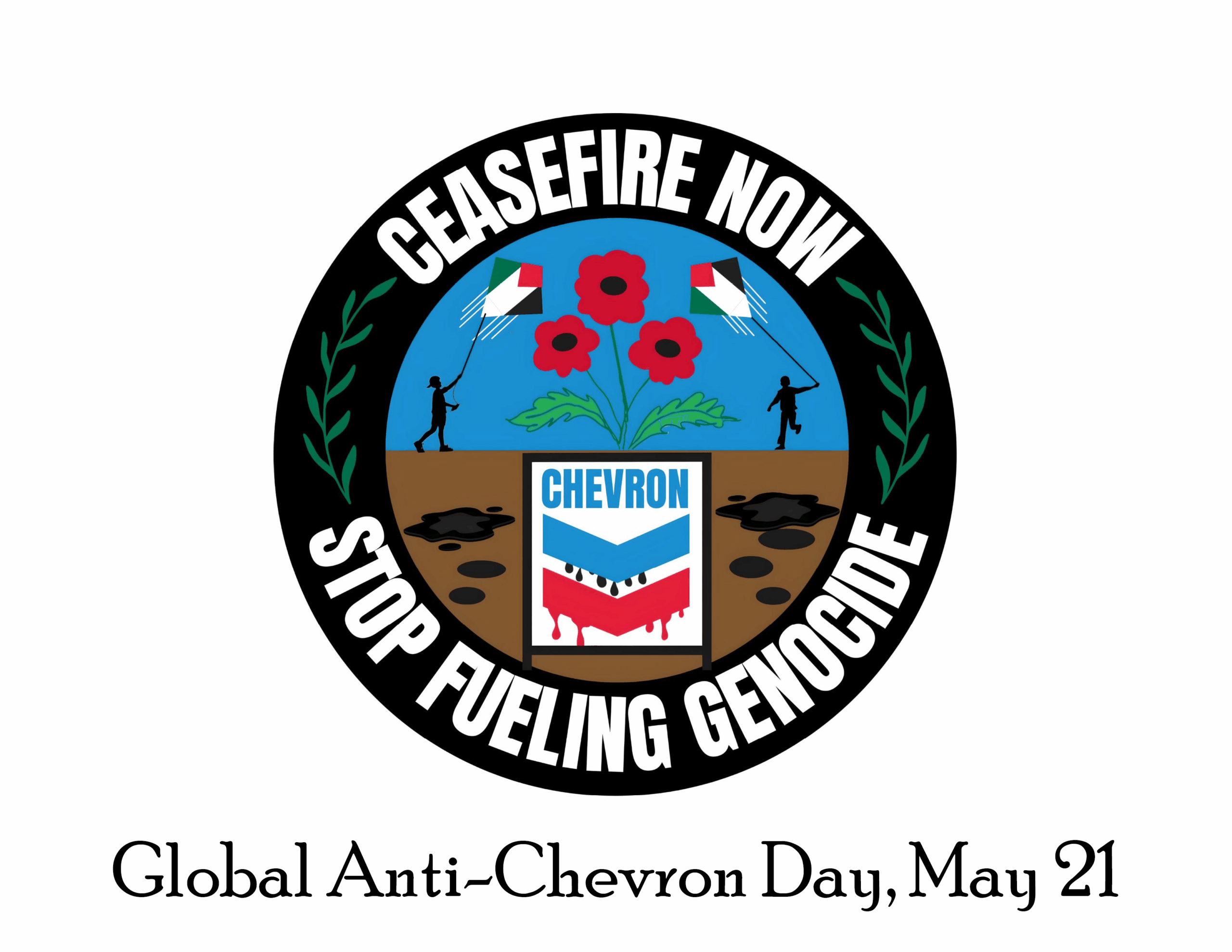 The other side of the postcard, featuring a graphic that says "ceasefire now" and "stop fueling genocide" around an illustration which features the Chevron logo with black and red liquid dripping from it, and there are oil splotches on the ground in the background, with poppies and people flying Palestinian flags above it. Beneath the image, the text says: "Global Anti-Chevron Day, May 21"